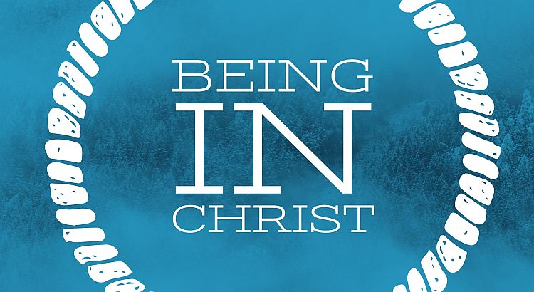 What Does It Mean To Be In Christ?