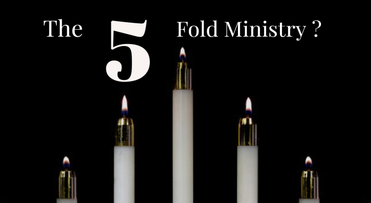 The Five-Fold Ministry?
